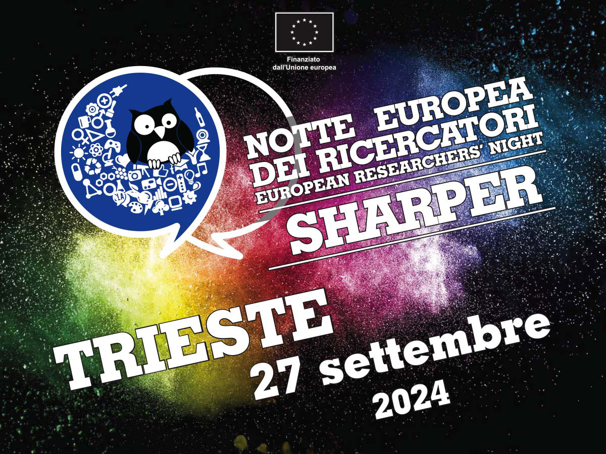 Il 27 settembre torna a Trieste Sharper Notte Europea dei Ricercatori